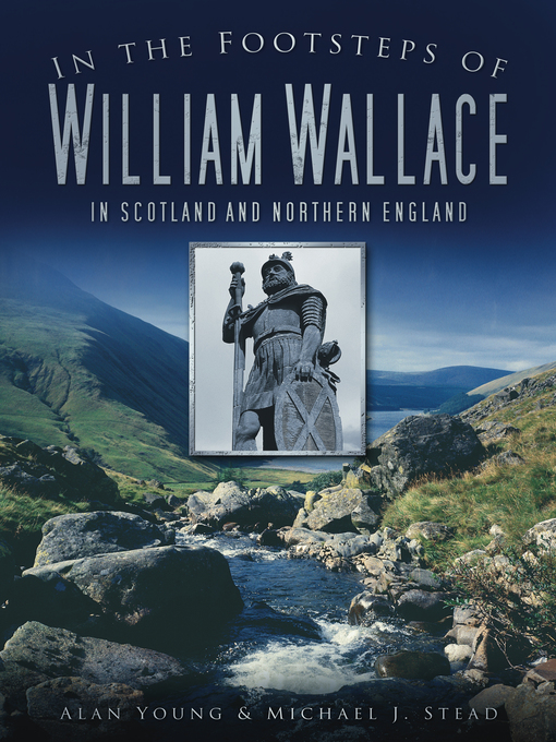 Title details for In the Footsteps of William Wallace by Alan Young - Available
